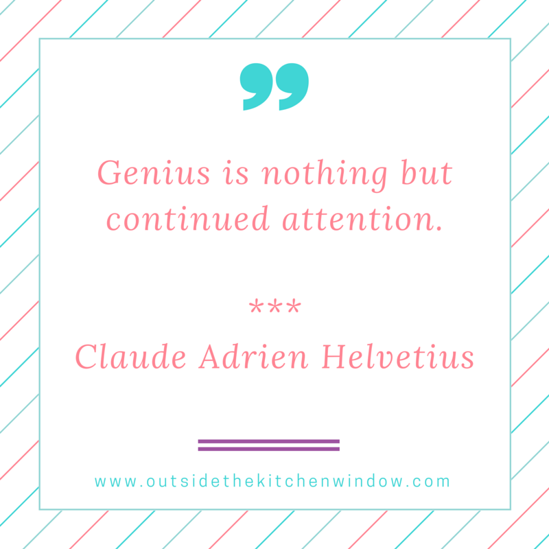 Genius is nothing but continued attention.